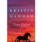 Kristin Hannah: True Colors