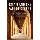 Mohammad Hassan Khalil: Islam and the Fate of Others