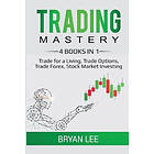 Bryan Lee: Trading Mastery- 4 Books in 1