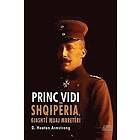 D Heaton Armstrong: Princ Vidi: Shqipëria, Gjashtë Muaj Mbretëri