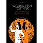 Marc Sobel, Alan Moore: Brighter Than You Think: 10 Short Works by Alan Moore