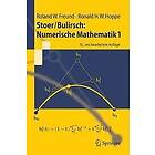 Roland W Freund, Ronald W Hoppe: Stoer/Bulirsch: Numerische Mathematik 1