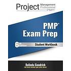 Belinda Goodrich: PMP Exam Prep: 6th Edition Student Workbook