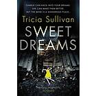 Tricia Sullivan: Sweet Dreams