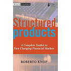 R Knop: Structured Products A Complete Toolkit to Face Changing Financial Markets