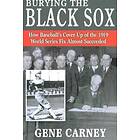 Gene Carney: Burying the Black Sox