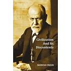 Sigmund W Freud: Civilization And Its Discontents