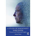 Richard Wood: A Study of Malignant Narcissism