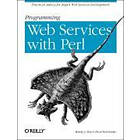Randy J Ray, Pavel Kulchenko: Programming Web Services With Perl