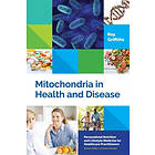 Ray Griffiths: Mitochondria in Health and Disease