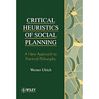 W Ulrich: Critical Heuristics of Social Planning A New Approach to Practical Philosophy (Paper only)