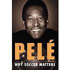 Pele: Why Soccer Matters