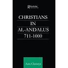 Ann Rosemary Christys: Christians in Al-Andalus 711-1000