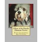 Gail Forsyth: I Want A Pet Dandie Dinmont Terrier: Fun Learning Activities