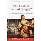 Rosalind Miles: Who Cooked The Last Supper?