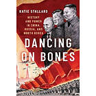 Katie Stallard: Dancing on Bones