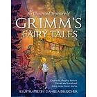 Jacob and Wilhelm Grimm: An Illustrated Treasury of Grimm's Fairy Tales