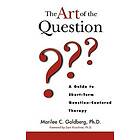 MC Goldberg: The Art of the Question A Guide to Short-Term Question-Centered Therapy