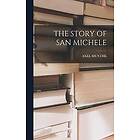 Axel Munthe: The Story of San Michele