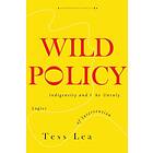 Tess Lea: Wild Policy