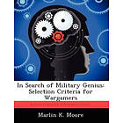 Marlin K Moore: In Search of Military Genius