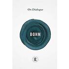 David Bohm: On Dialogue