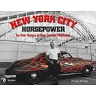 Michael McCabe: New York City Horsepower: An Oral History of Fast Custom Machines
