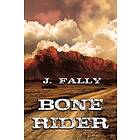 J Fally: Bone Rider