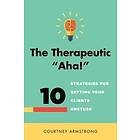 Courtney Armstrong: The Therapeutic 'Aha!'