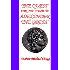 Andrew Chugg: The Quest for the Tomb of Alexander Great (Second Edition)