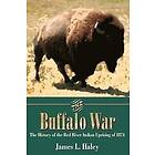 James L Haley: The Buffalo War