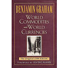 Benjamin Graham: World Commodities and Currencies