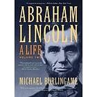 Michael Burlingame: Abraham Lincoln