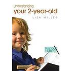 Lisa Miller: Understanding Your Two-Year-Old