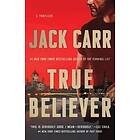 Jack Carr: True Believer: A Thriller