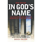 David A Yallop: In God's Name