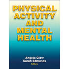 Angela Clow, Sarah Edmunds: Physical Activity and Mental Health