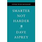 Dave Asprey: Smarter Not Harder