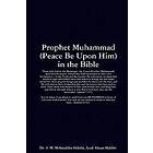 Mohiuddin Habibi Syed Mohammed, Ahsan Habib Syed: Prophet Muhammad (Peace Be Upon Him) in the Bible