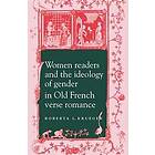 Roberta L Krueger: Women Readers and the Ideology of Gender in Old French Verse Romance