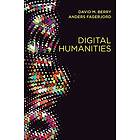 DM Berry: Digital Humanities Knowledge and Critique in a Age