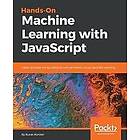 Burak Kanber: Hands-on Machine Learning with JavaScript