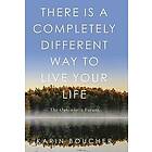 Karin Boucher: There Is a Completely Different Way to Live Your Life