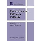 J D Marshall: Poststructuralism, Philosophy, Pedagogy