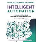 Roy Altman: Intelligent Automation: Rules, Relationships and Robots