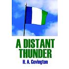 H A Covington: A Distant Thunder