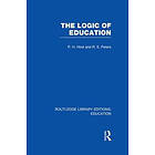 Paul Hirst, R S Peters: The Logic of Education (RLE Edu K)