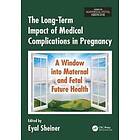 Eyal Sheiner: The Long-Term Impact of Medical Complications in Pregnancy