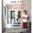 Vern Yip: Vern Yip's Vacation at Home