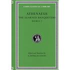 Athenaeus: The Learned Banqueters: Volume III Books 6-7